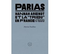 Parias - Hannah Arendt Et La "Tribu" En France (1933-1941)