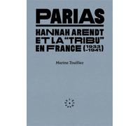 Parias Hannah Arendt et la « tribu » en France (1933-1941) - Marina Touilliez - L'echappee - broché - Etude