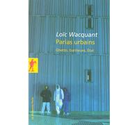 Parias urbains: Ghetto, banlieues, État