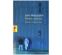 Parias Urbains - Ghetto, Banlieues, Etat