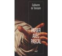Parier avec pascal Guillaume De Tanoüarn (Auteur)