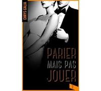 Parier mais pas jouer 2 Chrys Galia (Auteur)