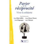 Parier sur la reciprocite - Claire Héber-Suffrin - Chronique Sociale - broché - Essai
