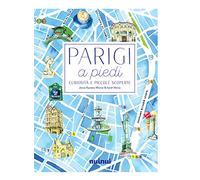 Parigi a piedi. Curiosità e piccole scoperte