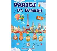Parigi da bambini: Per vivere un'emozionante avventura