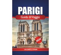 Parigi Guida di Viaggio 2026: Esplorando le principali attrazioni, le gemme nascoste, la cultura, le cose da fare e i consigli essenziali nella capitale francese