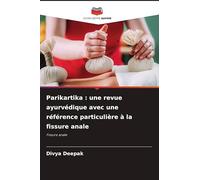 Parikartika: une revue ayurvédique avec une référence particulière à la fissure anale