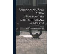Paripoorna Raja Yoga Siddhantha Shirobhushanamu-Part-1