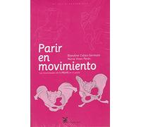 Parir en movimiento : las movilidades de la pelvis en el parto