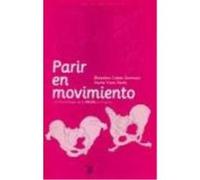 Parir En Movimiento Las Movilidades De La Pelvis En El Parto - CALAIS-GERMAIN, BLANDINE, VIVES PARÉS, NÚRIA Calais - Germain, Blandine, Vives Parés, Núria (Auteur)