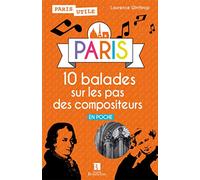 Paris. 10 balades sur les pas des compositeurs