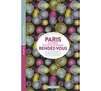 Paris 100 bars pour se donner rendez-vous - Au bon endroit, au bon moment, et plus si affinités
