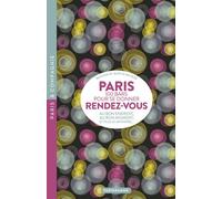 Paris 100 bars pour se donner rendez-vous - Au bon endroit, au bon moment, et plus si affinités - Bastien de Seze - Parigramme Eds - broché - Guide