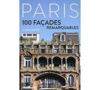 Paris - 100 façades remarquables Claude Mignot (Auteur), Samuel Picas (Photographie)