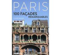Paris - 100 façades remarquables - Claude Mignot - Parigramme Eds - broché - Guide