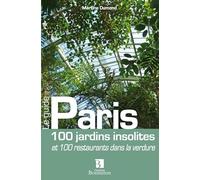 Paris 100 jardins insolites et 100 restaurants dans la verdure (0)