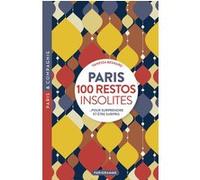 Paris 100 restos insolites - Pour surprendre et être surpris Vanessa Besnard (Auteur)