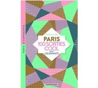 PARIS 100 sorties cool avec les enfants - Musées rigolos, jardins dépaysants, balades insolites