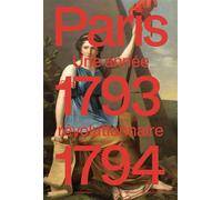 Paris 1793-1794. Année révolutionnaire