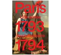 Paris 1793-1794 - Une Année Révolutionnaire