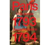 Paris 1793-1794 - Une Année Révolutionnaire