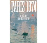 Anne Robbins, Sylvie Patry – Paris 1874. Abécédaire impressionniste – Catalogue d'exposition – Broché