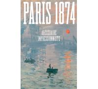 Paris 1874. Abécédaire impressionniste - Robbins Anne - Reunion Des Musees Nationaux - broché - Catalogue d'exposition