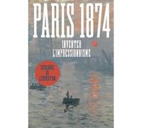 A. Robbins, Sylvie Patry – Paris 1874. Inventer l'impressionnisme – Catalogue d'exposition – Broché