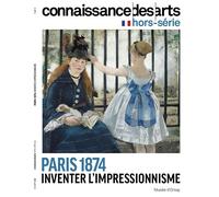 Paris 1874 inventer l'impressionnisme - Collectif - Connaissance Des Arts Revue - broché - Revue