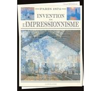 Paris 1874 - Invention de l'Impressionnisme - Gérard Denizeau - Larousse - broché - Etude