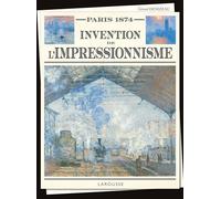 Gérard Denizeau – Paris 1874 – Invention de l'Impressionnisme – Larousse – broché