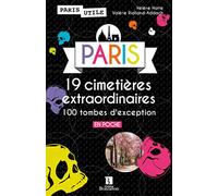 PARIS 19 CIMETIERES EXTRAORDINAIRES EN POCHE