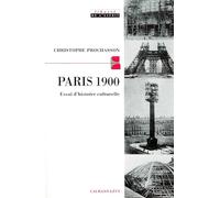 Paris 1900: Essai d'histoire culturelle