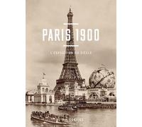 Paris 1900, l'exposition du siècle