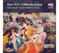 Paris 1913: L’offrande Lyrique