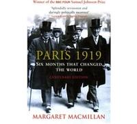 Paris 1919: Six Months that Changed the World