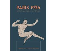 Paris 1924 Sport, art and the body - Caroline Vout - Paul Holberton - broché - Beau livre