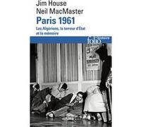 Paris 1961 Jim House (Auteur), Neil MacMaster (Auteur), Christophe Jacquet (Traduction)