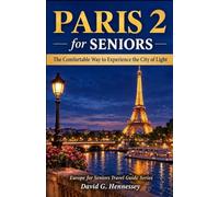 Paris 2 for Seniors: The Comfortable Way to Experience the City of Light