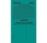 Paris 2024 Jade Lindgaard (Auteur)