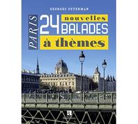 Paris: 24 nouvelles balades à thèmes