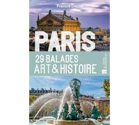 Paris. 29 balades Art & Histoire