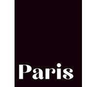 Paris: A Lined Guestbook & Decorative Coffee Table Book for Modern Home & Travel-Inspired Spaces Black Matte Edition