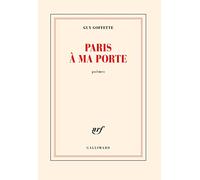 Guy Goffette – Paris à ma porte – Poésie – Broché – Gallimard