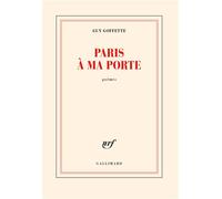 Guy Goffette – Paris à ma porte – Poésie – Broché – Gallimard