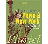 Paris à New York: Intellectuels et artistes français en exil 1940-1947