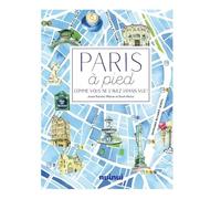 Paris À Pied - Comme Vous Ne L'avez Jamais Vu !