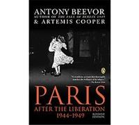 Paris After the Liberation 1944-1949 Antony Beevor, Artemis Cooper (Auteur)