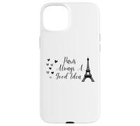 Paris Always A Good Idea Eiffel Tower in France Coque pour iPhone 15 Plus
