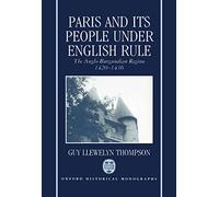 Paris and Its People Under English Rule: The Anglo-Burgundian Regime, 1420-1436